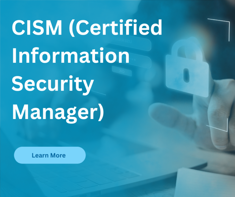 CISM (Certified Information Security Manager)
